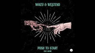 Noizu, Westend, NoMe - Push To Start It (Original Mix)