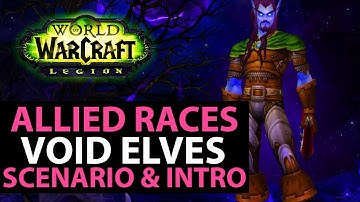 Legion / Battle For Azeroth Allied Races - VOID ELVES Intro, Scenario, Mount & More! (WoW)