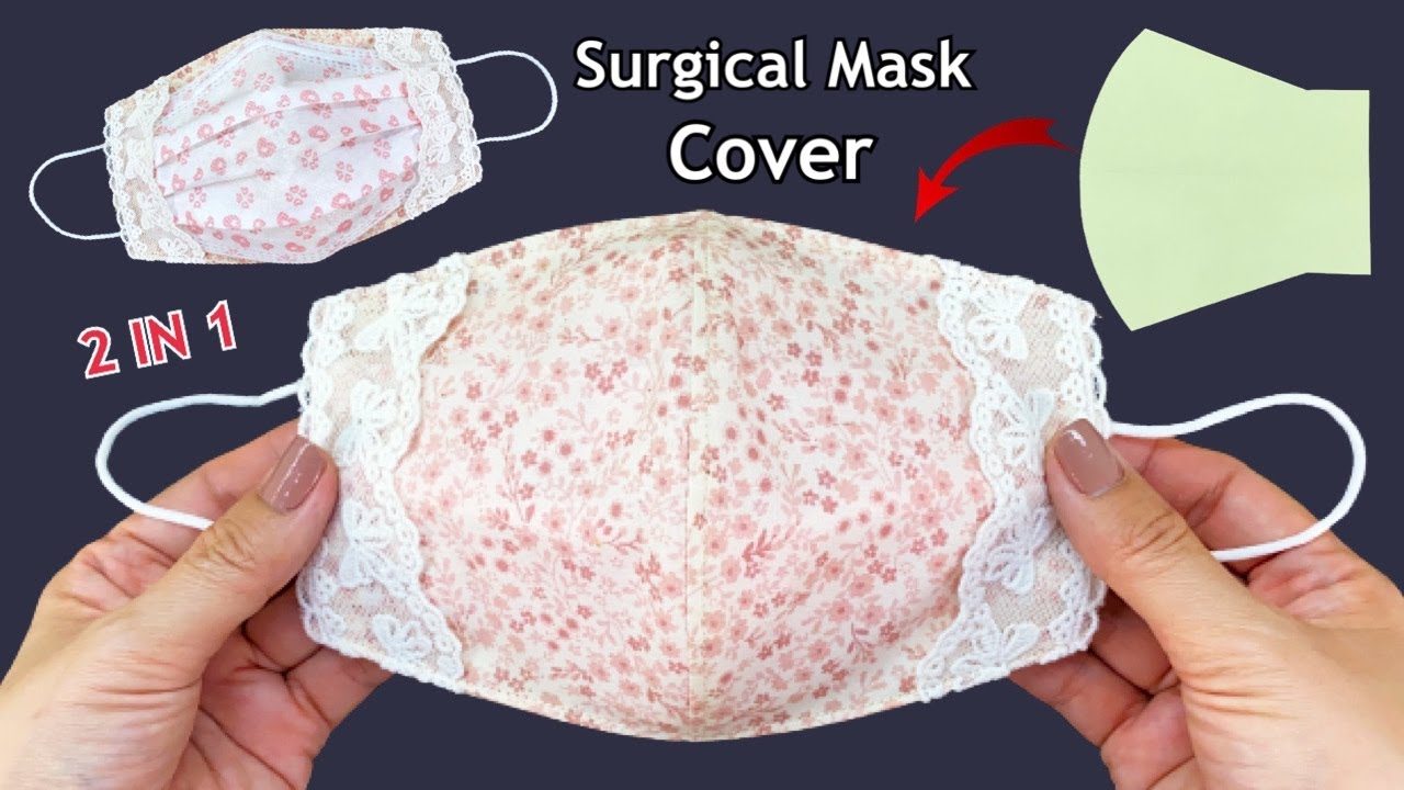 Diy 2 In 1 Surgical Mask Cover Sewing Tutorial How to Make Medical