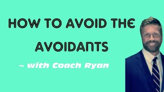 How To Avoid The Avoidants