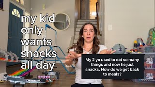 Toddler Only Wants Snacks, Not Meals? 3 Things That Actually Help