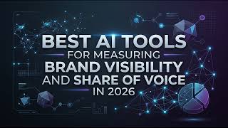 Best AI Tools for Measuring Brand Visibility and Share of Voice in 2026