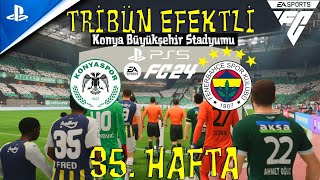 KONYASPOR - FENERBAHÇE | EA FC 24 | PS5 | SÜPER LİG | 35. HAFTA |