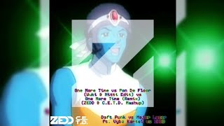 One More Time vs Pon De Floor (Wuki & Nitti Edit) vs One More Time (Remix) (ZEDD & C.E.T.D. Mashup)