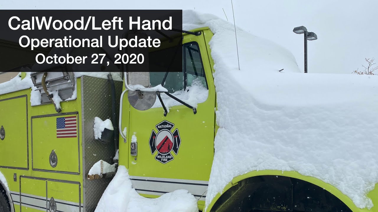 CalWood, Left Hand Canyon Fires Operational Update: Tuesday, October 27, 2020