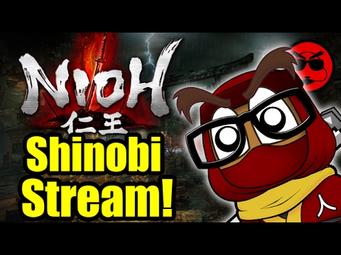 Nioh Ninja Maddness! Gaijin's Shinobi Sunday Stream! - Nioh Ninja Maddness! Gaijin's Shinobi Sunday Stream!