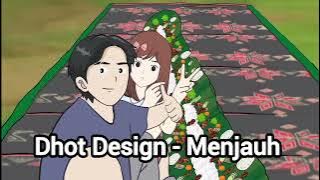 Dhot Design - Menjauh By Dhot Design
