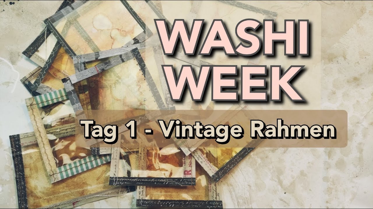 WASHI WEEK | TAG 1 - VINTAGE RAHMEN | KREATIVSUCHT