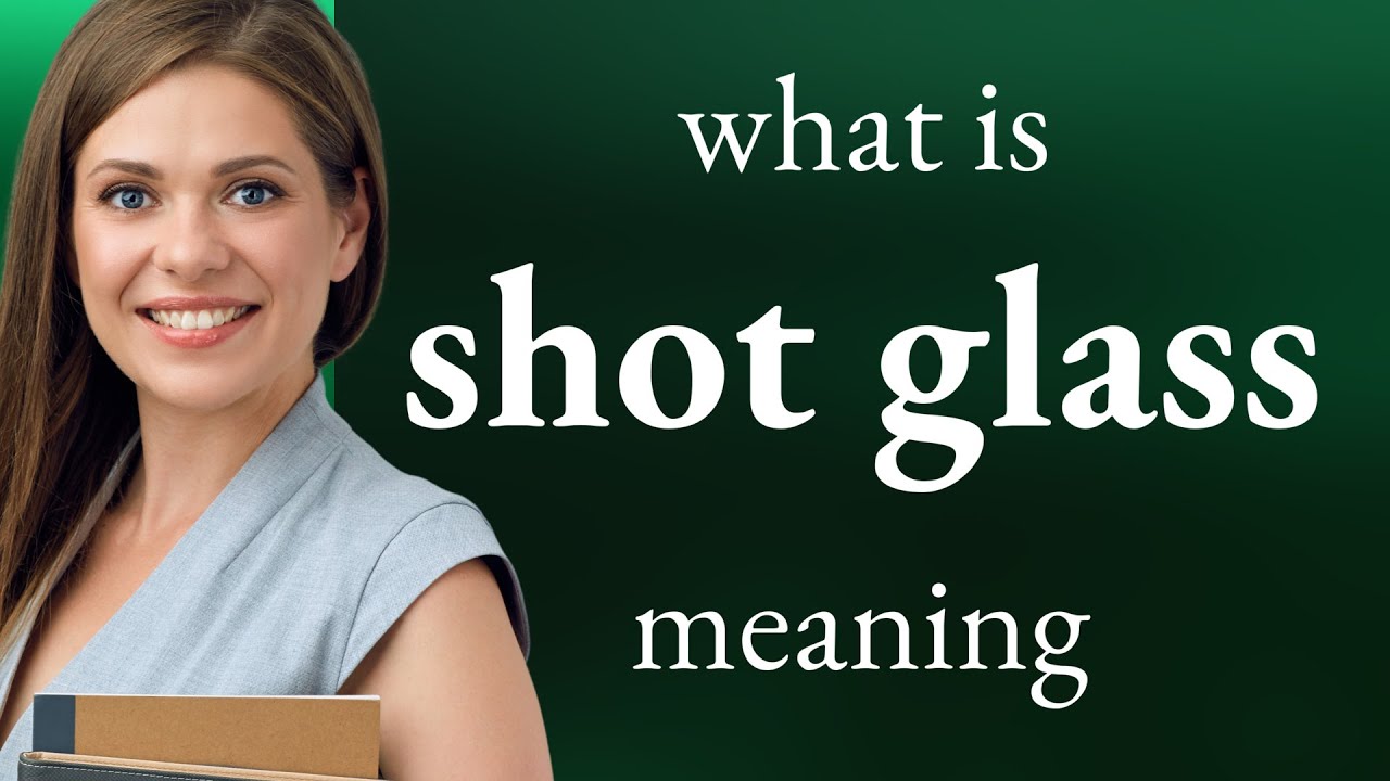 Shot glass — SHOT GLASS definition YouTube