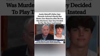 "They Played the Race Card Instead" – Austin Metcalf's Dad on Karmelo Anthony Case