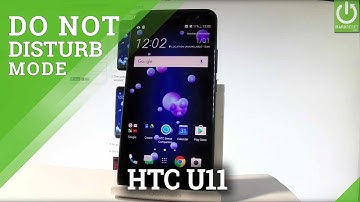 How to Use Do Not Distrub in HTC U11 - Set Do Not Distrub Mode