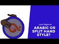 Difference between Arabic Style and Split Hand Style