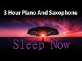 3 Hour Piano, Saxophone Music, Sleep music, Black screen, Sleep, ASMR, Insomnia, study,meditation