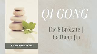 Qi Gong | Die 8 Brokate (Ba Duan Jin)