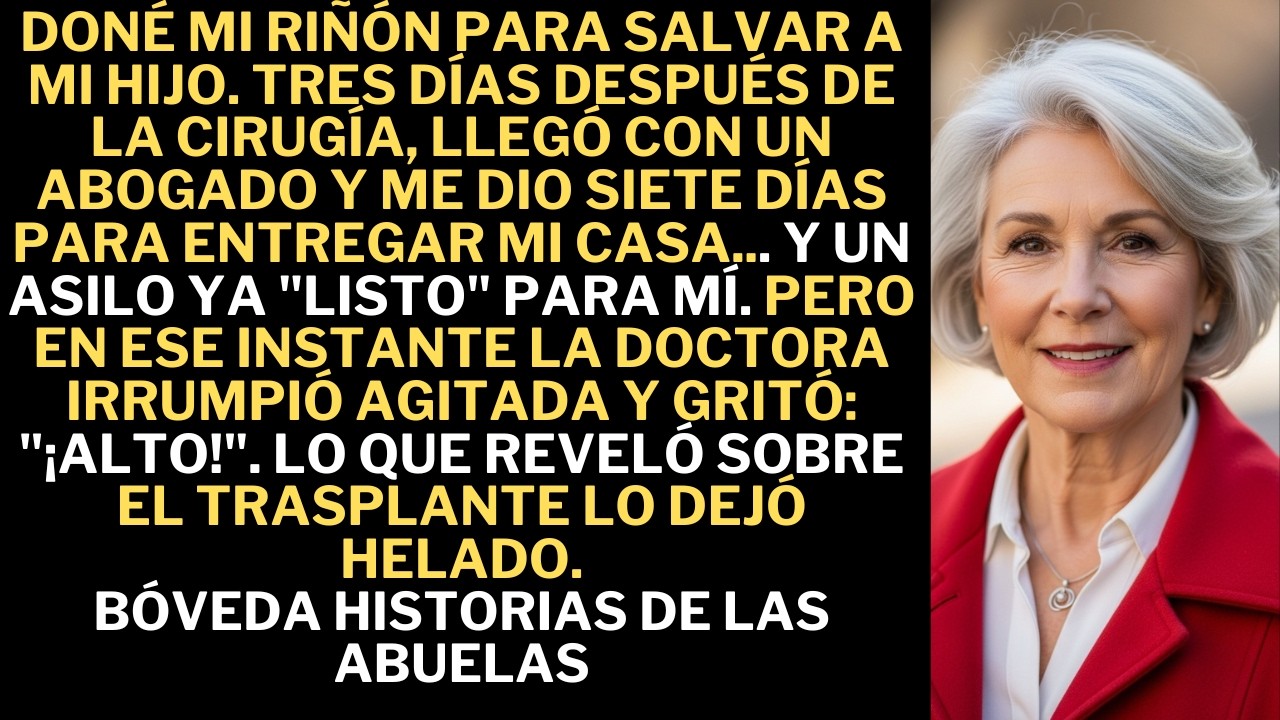 Le doné un riñón a mi hijo… pero tres días después me dejó en la calle. Entonces, la doctora dijo