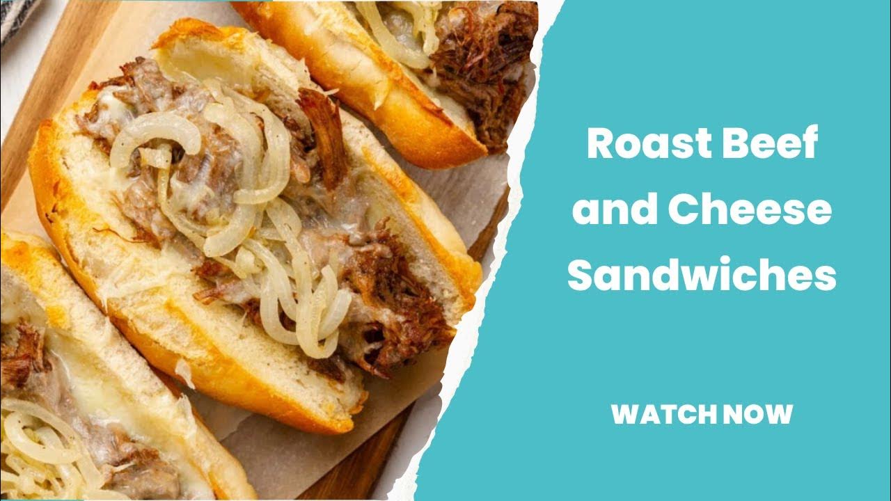 Roast Beef And Cheese Sandwiches YouTube