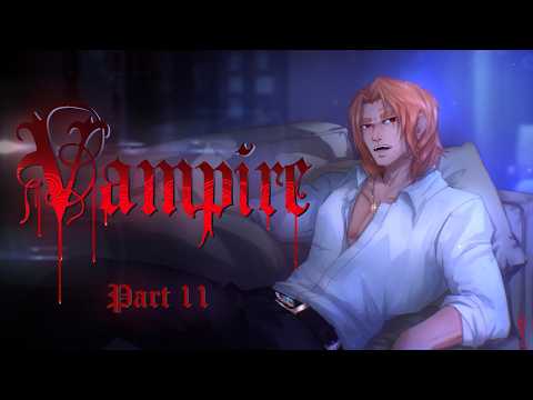 Finding out your friend is a Vampire Pt11