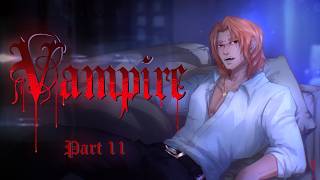 Finding out your friend is a Vampire Pt11