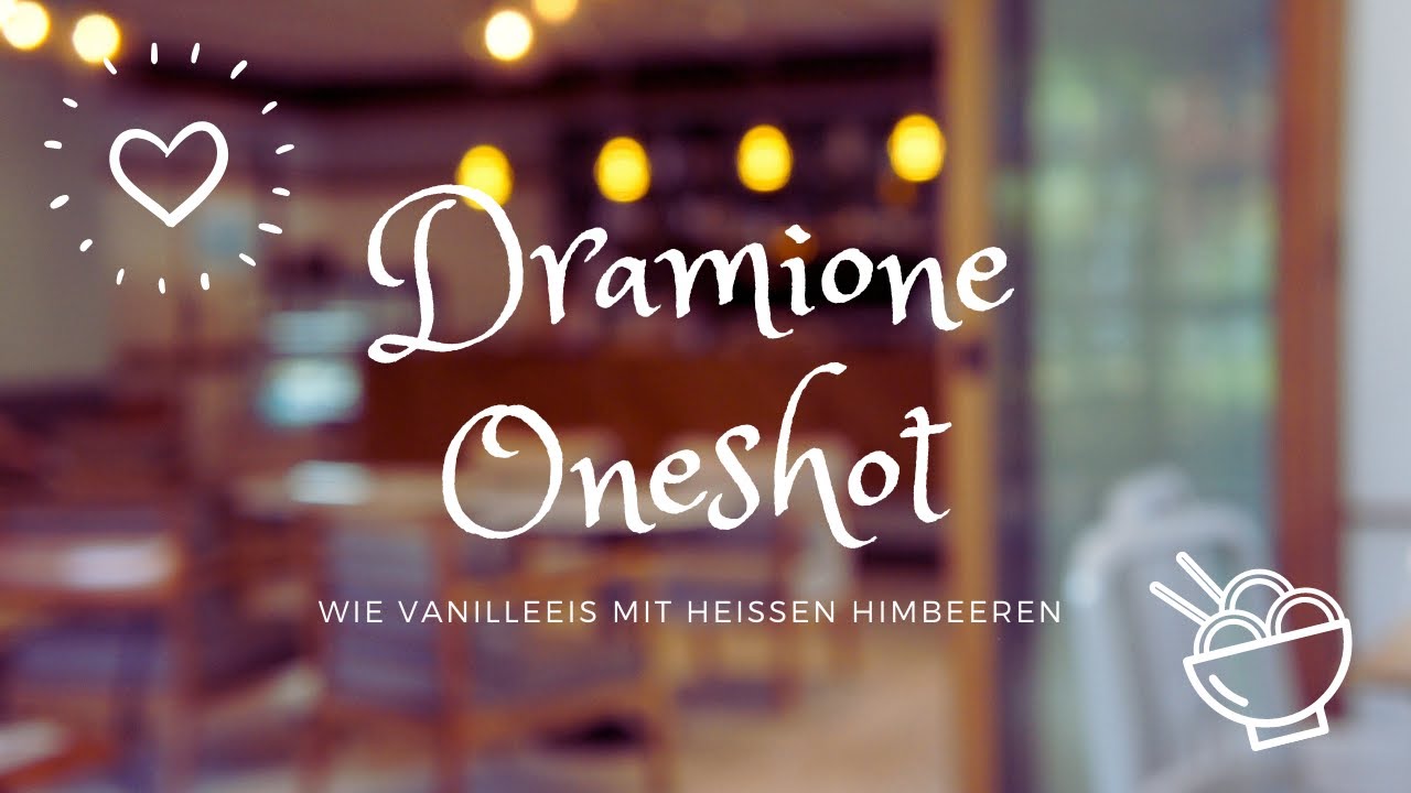 Dramione OneShot | Wie Vanilleeis mit heißen Himbeeren | Teil 1
