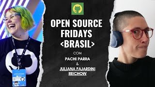 [pt-BR🇧🇷] Open Source Friday Brasil comJuliana Fajardini Reichow