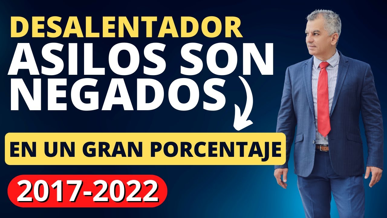 ¡ATENCIÓN! ESTADISTICAS DESALENTADORAS DE NEGACIÓN DE ASILOS/HAY CORTES QUE NIEGAN 100% DE LOS CASOS