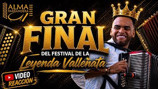 Reaccionando a la Final del Festival De La Leyenda Vallenata. 