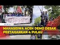 Mahasiswa Aceh Unjuk Rasa Desak Pertahankan 4 Pulau Sengketa, Bawa Spanduk Bertuliskan Referendum