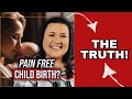 [The Truth!] Childbirth DOESN&#39;T Have To Be Painful! Janet Mills Explains It!