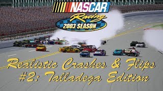 NASCAR Racing 2003 Realistic Crashes & Flips #2: Talladega Edition