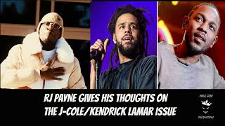 RJ PAYNE gives his thoughts on the J-Cole/Kendrick Lamar Issue #offthecuffradio