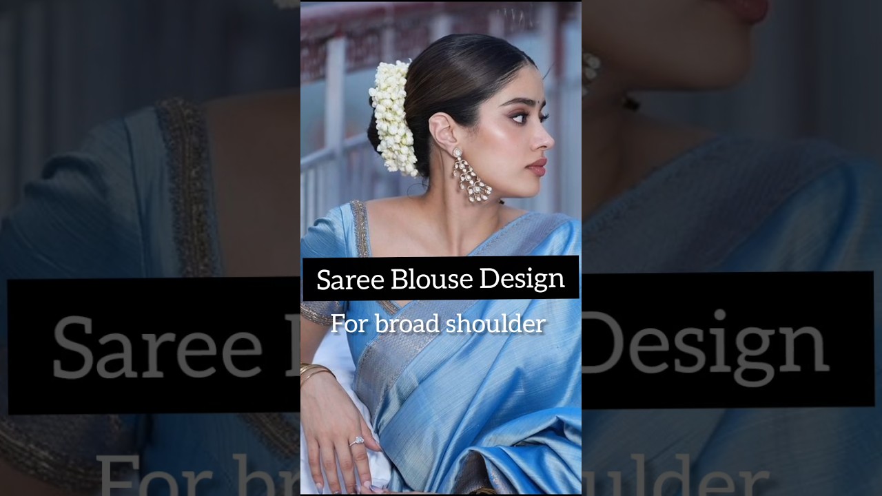 Saree Blouse Design for broad Shoulders 
