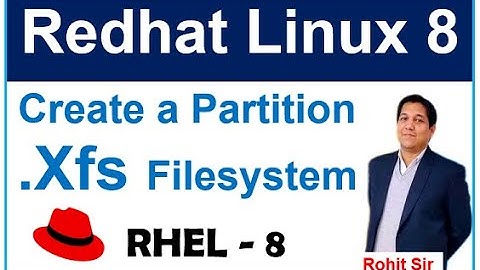 Linux-8- Xfs Filesystem | RHEL 8 Create Partition with .Xfs Filesystem - 7 | What is .Xfs Filesystem
