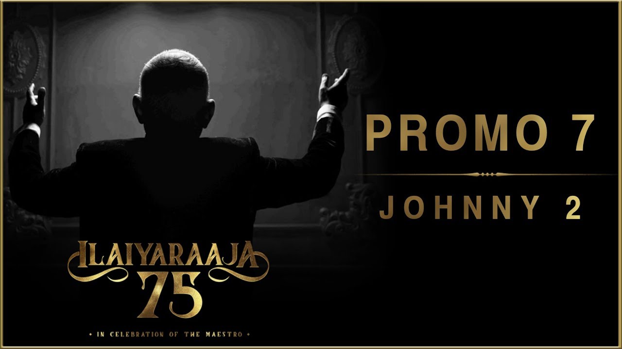 divorce bill Ilaiyaraaja 75 - Promo 7 - Johnny 2 | TFPC