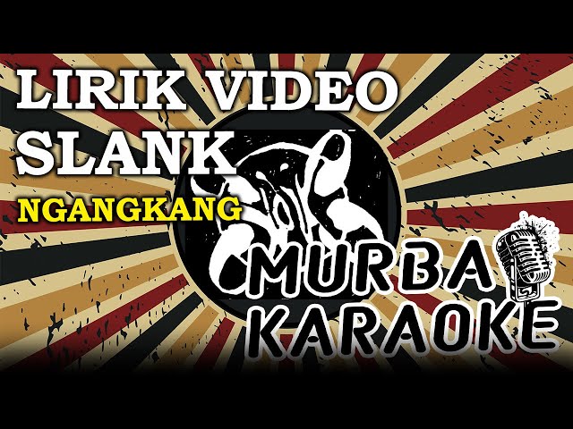 SLANK - NGANGKANG (LIRIK VIDEO) class=