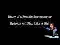 VLOG: I Play Like A Girl ! - (Diary of a Female Sportscaster, Episode 4)