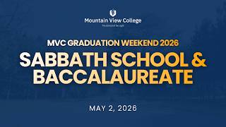 MVC Graduation Weekend 2026 - Sabbath School and Baccalaureate