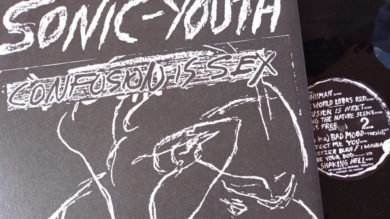Sonic Youth ((Confusion is Sex)) Full LP