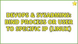 Celebrity DevOps & SysAdmins: Bind process or user to specific IP (Linux) Net Worth