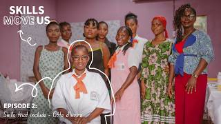 Episode 2: Skills That Include | Côte D'ivoire