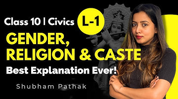 GENDER, RELIGION & CASTE FULL CHAPTER | CLASS 10 CIVICS | SHUBHAM PATHAK #cbseclass10 #class10sst