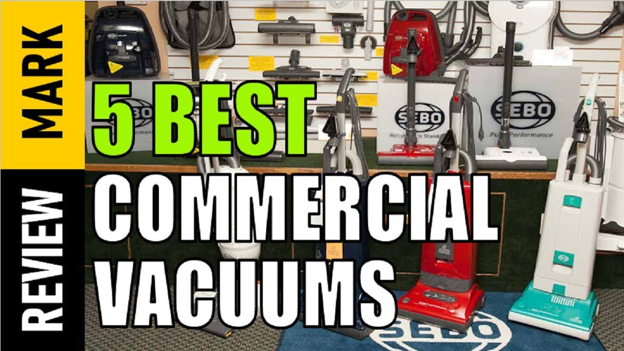 Commercial Vacuums : 5 Best Commercial Vacuums 2021 Reviews By Review Mark