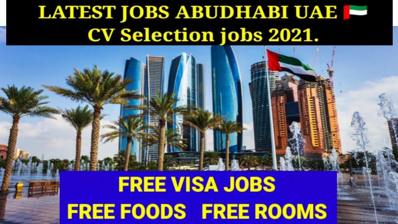 Free Visa job vacancy for Abudhabi UAE🇦🇪 2021 // CV selection jobs // Free foods and free rooms.