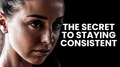 The Secret To Staying Consistent | Motivational Video 2025