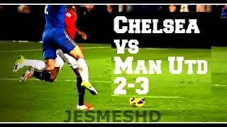 Chelsea VS Manchester United 2-3 (HD)