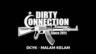 DIRTY CONNECTION - MALAM KELAM