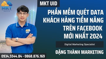 Cách Sử Dụng Phần Mềm MKT UID | Quét Data Khách Hàng Tiềm Năng Trên Facebook Mới Nhất 2024