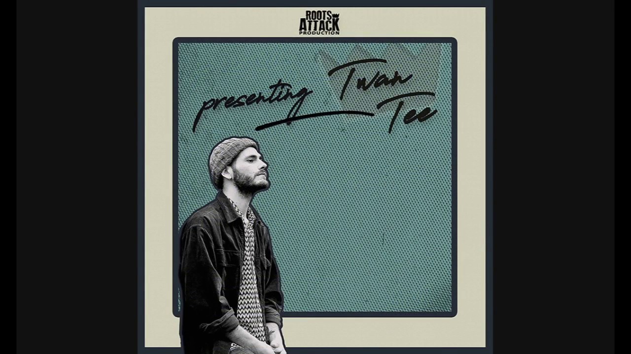Roots Attack feat. Twan Tee - Presenting Twan Tee FULL EP