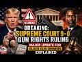 BREAKING Supreme Court 9–0 Gun Rights Ruling — Major Update for Older Gun Owners Explained