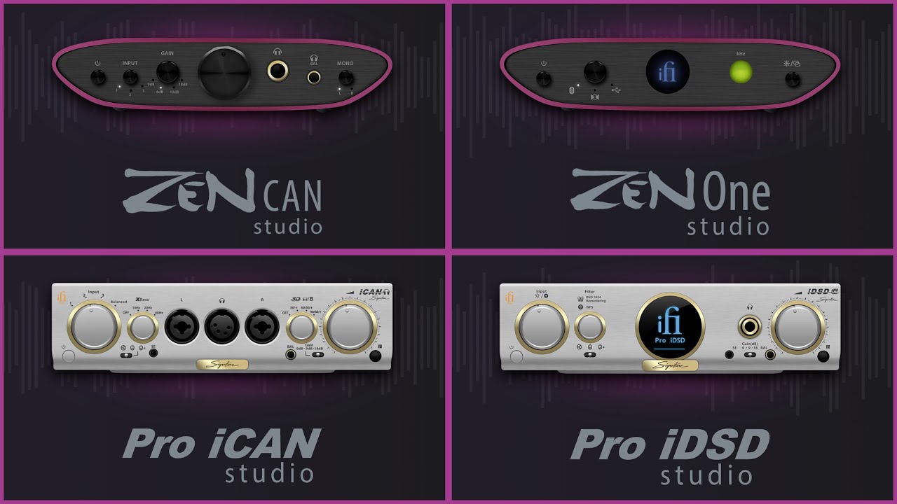 iFi 스튜디오 시리즈 (ZEN CAN / ZEN One / Pro iCAN / Pro iDSD / Gryphon Studio)