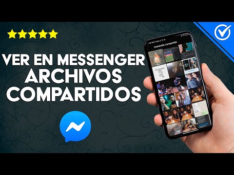 ¿Cómo Ver en Messenger Archivos Compartidos Desde el Celular o la Web?